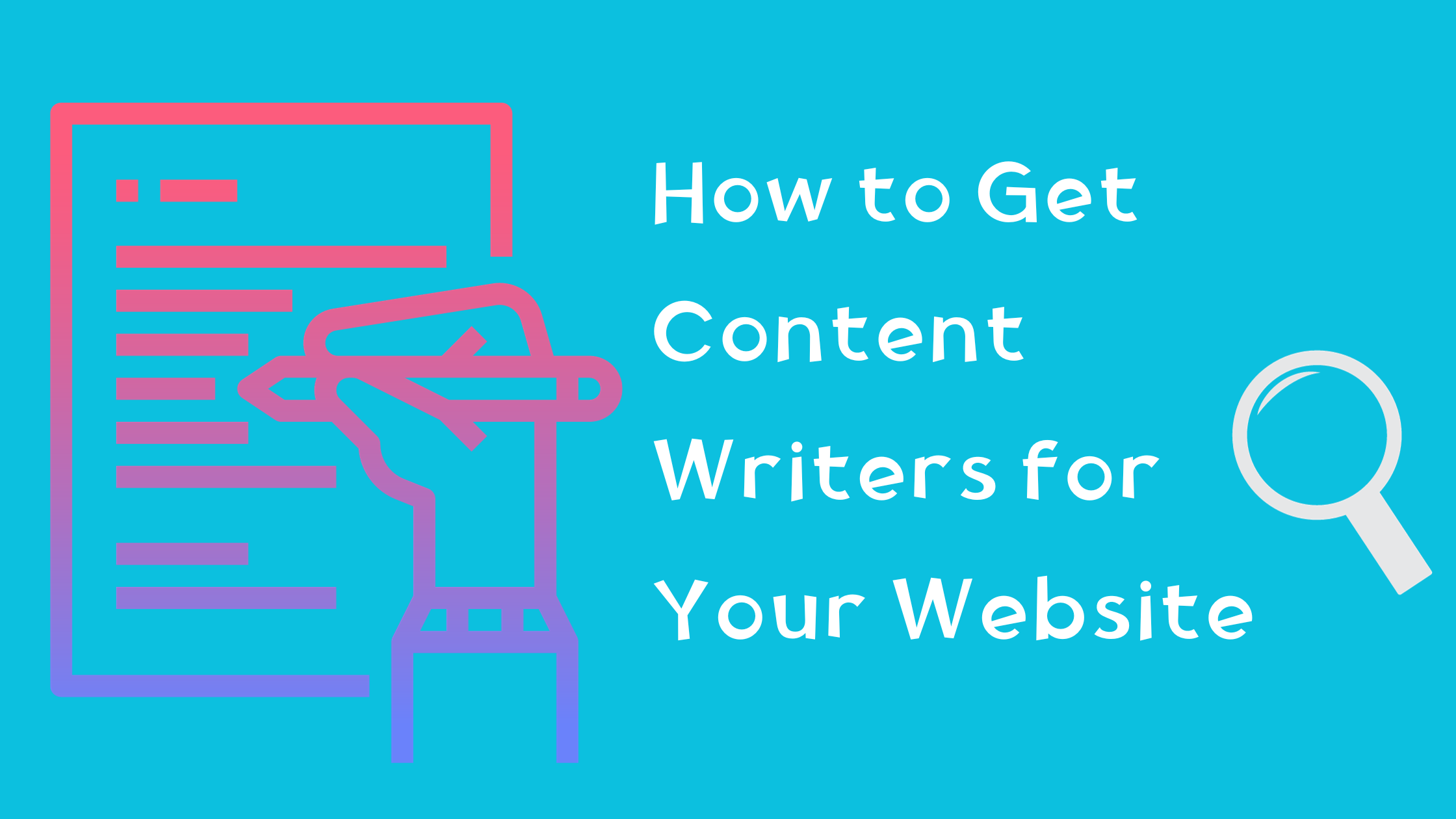 How to Get Content Writers for Your Website