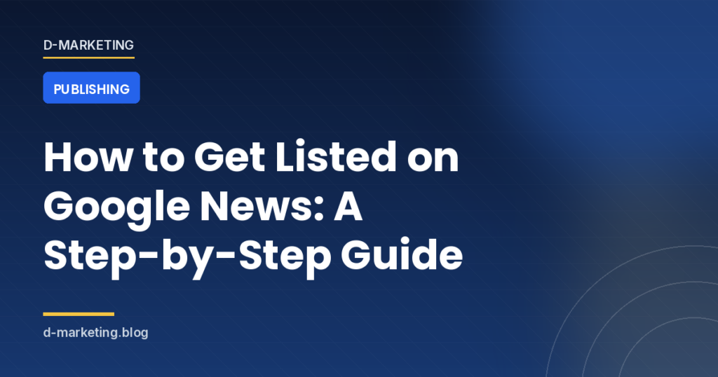 Google News inclusion steps for publishers