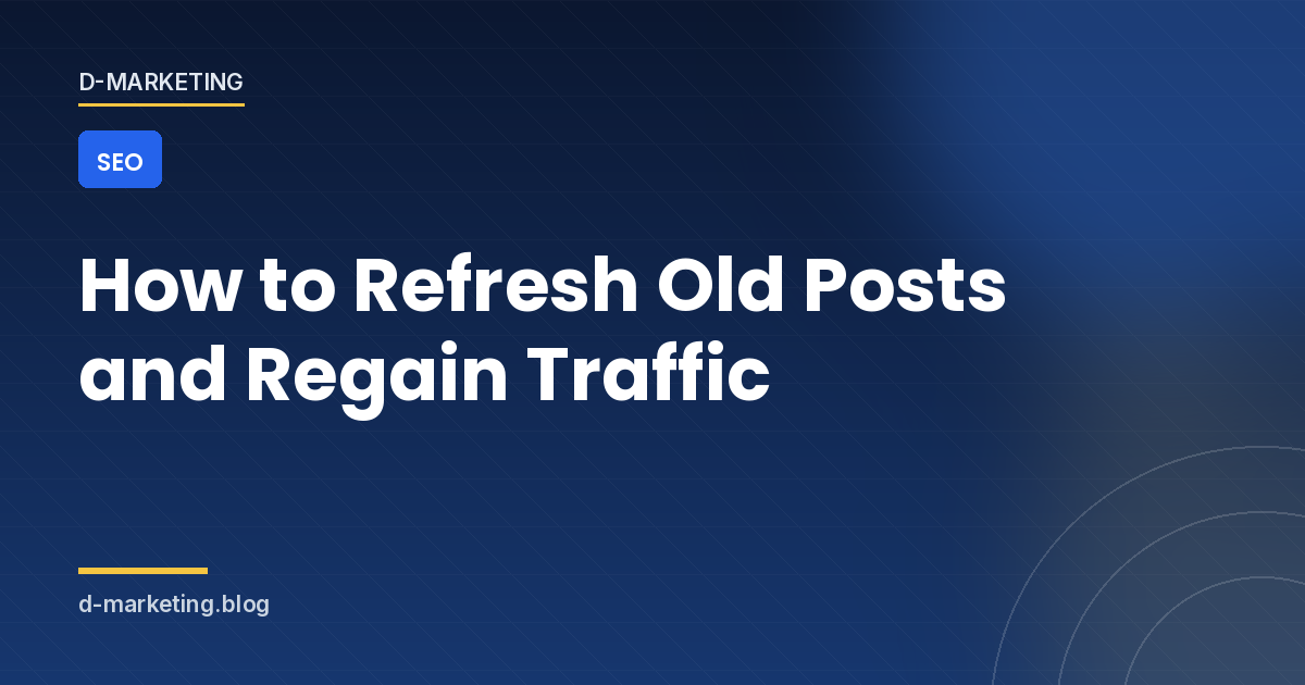 content refresh seo Refreshing an old blog post: diagnosing traffic loss in Search Console and editing the page additively