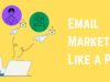Email Marketing Like a Pro