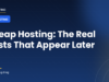 Cheap hosting: where renewal jumps, overage fees and add-on charges appear